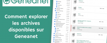 Comment explorer les archives disponibles sur Geneanet