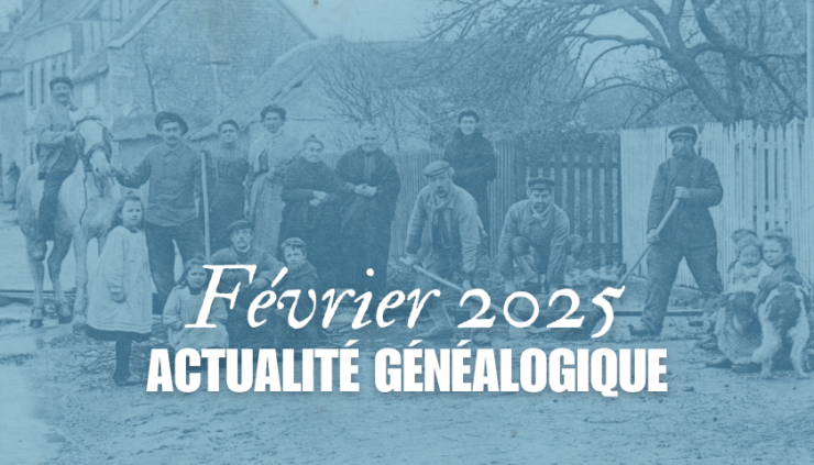 Actualité généalogique - Février 2025